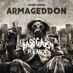 Adam Bomb - Armageddom (BASSGAZM Remix)