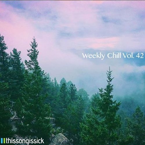 Weekly Chill Playlist Vol. 42