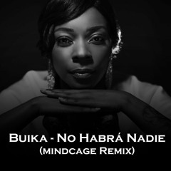 Buika - No Habrá Nadie (Mindcage Remix)