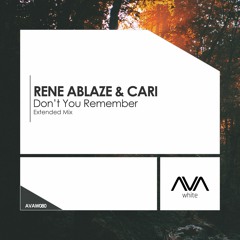 AVAW080 - Rene Ablaze & Cari - Don't You Remember *Out Now!*