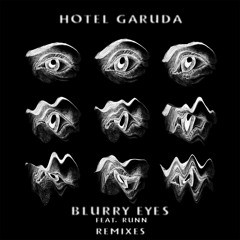 Hotel Garuda ft. Runn - Blurry Eyes (Pusher Remix)