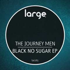 The Journey Men | Black No Sugar (Out Now)