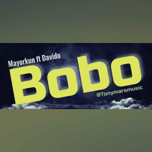 Tony Mars, Bobo, (Mayorkun Ft Davido), Sax Vibes, Remix