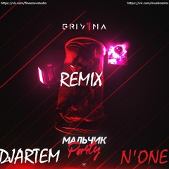 Grivina - Мальчик Party (DJArtem Feat N'ONE Remix)