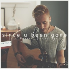 Since U Been Gone (Acoustic Version) feat. Addison Agen