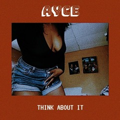 AYCE - Think About It