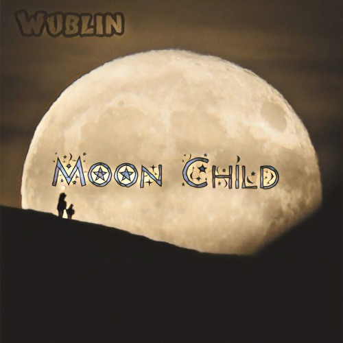 Stream Moon Child (Free Download ) by WUBLIN Listen online for free Stream Moon Child (Free Download ) by WUBLIN Listen online for free