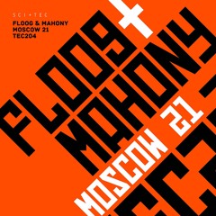 Premiere: B - Floog & Mahony - Moscow 21 [TEC204]