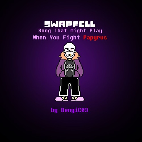 [Undertale AU: Swapfell] Song That Might Play When You Fight Papyrus