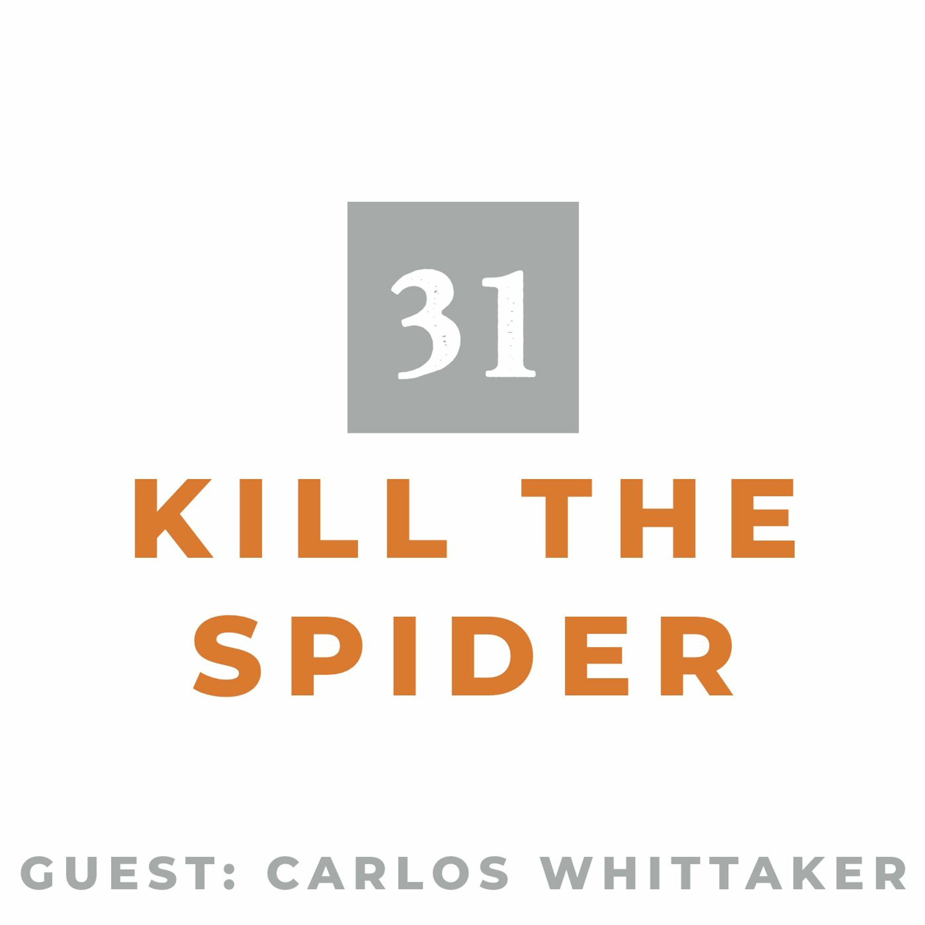 MMM 31: Kill the Spider (with Carlos Whittaker) episode artwork