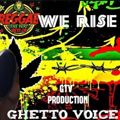 We Rise - Ghetto Voice