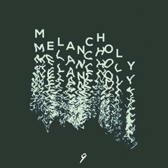 melancholy (July Mix)