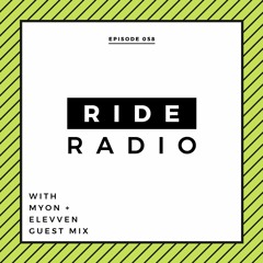 Ride Radio 058 With Myon + Elevven Guest Mix