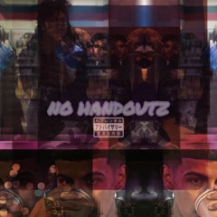 NO HANDOUTZ (Prod. DVONDATRACC)