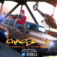 Chase It Ft. Tha Real Juliano