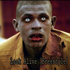 Look Alive [Freestyle]