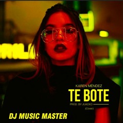 Te Bote ✘ Bad Bunny ✘ Karen Mendez ✘Cover........... Music Master DJ
