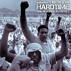 mikeflo x Lex Boogie From The Bronx - HARD TIME (from The Blackest Matter Vol. 2)