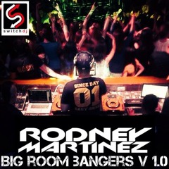 BIG ROOM BANGERS v1.0 - DJ RODNEY MARTINEZ of TEAM SWITCH MANILA (MC ROCCO INTRO)