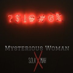 Mysterious Woman Ft.Miah (Prod. By Young Kayz) *Free Download*
