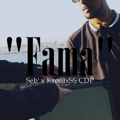 Seb' x KronixSS CDP "Fama" Produced By ARIAVATA