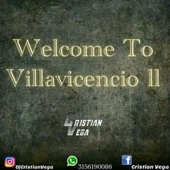 Cristian Vega - Welcome To Villavicencio ll (Set)