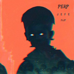 Boombox Cartel - JEFE [PERP FLIP] *FREE DL*