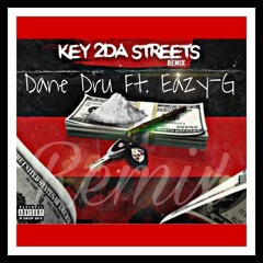 KEY 2DA STREET'S DANE DRU DR. EAZYG