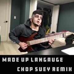 System Of A Down - Chop Suey (Made Up Language Remix)