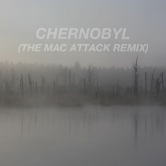 Chernobyl - Terror Reid (The Mac Attack Remix)