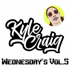 Wednesdays Vol.5 (Kyle Craig Mix)
