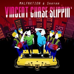 Vincent Chase Slippin' ft. Shayan Roy