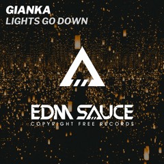 GIANKA - Lights Go Down [EDM Sauce Copyright Free Records]