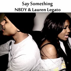 NBDY & Lauren Legato - 'SAY SOMETHING' (Duet Cover) | A Great Big World  432hz