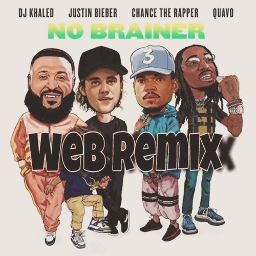 Web Music - Dj Khaled - No Brainer ft. Justin Bieber (Web Remix) | Spinnin'  Records