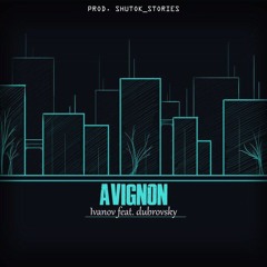 Ivanov Feat.dubrovsky - Avignon
