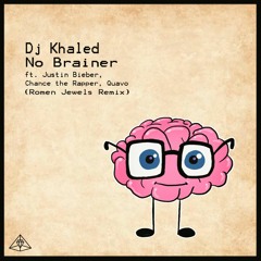 DJ Khaled - No Brainer Ft. Justin Bieber, Chance The Rapper, Quavo (Romen Jewels Remix) DL