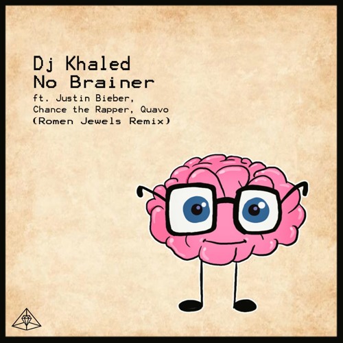 Stream Romen Jewels  Listen to DJ Khaled - No Brainer Ft. Justin