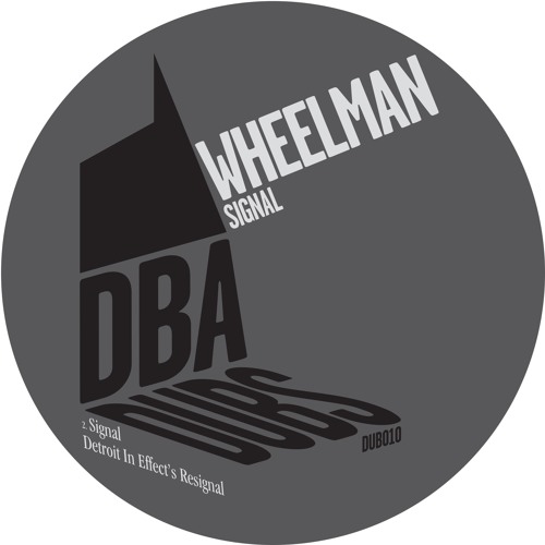 WHEELMAN - SIGNAL (DETROIT IN EFFECT RESIGNAL) [DUB010, SIGNAL EP]