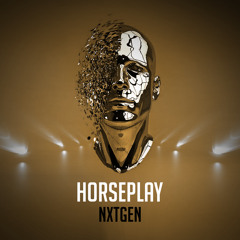 Horseplay - NXTGEN (FREE DOWNLOAD)