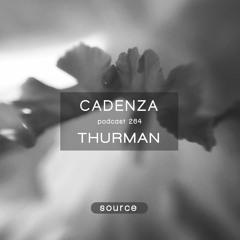 Cadenza Podcast | 264 - Thurman (Source)