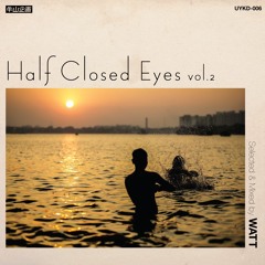 Half Closed Eyes Vol.2 [試聴]