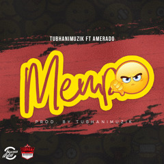 Menpe ft Amerado  [ Prod. By TubhaniMuzik ]