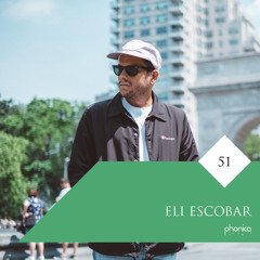 Phonica Mix Series 51: Eli Escobar