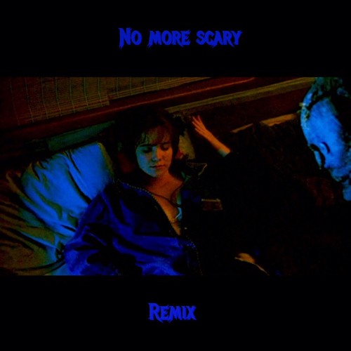 No More Scary (Remix)