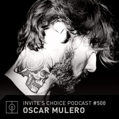 Invite's Choice Podcast 500 - Oscar Mulero