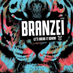 Branzei - Let's Break It Down! // BT103 [OUT NOW]