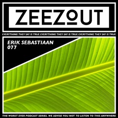 ZeeZout Podcast 077 | Erik Sebastiaan