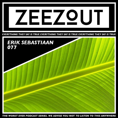 ZeeZout Podcast 077 | Erik Sebastiaan