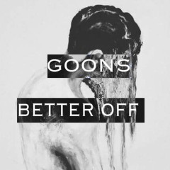 Goons - Better Off